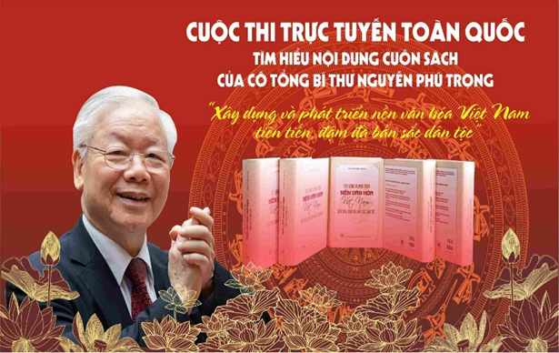 Hưởng ứng tham gia Cuộc thi trực tuyến toàn quốc tìm hiểu nội dung cuốn sách “Xây dựng và phát triển nền văn hóa Việt Nam tiên tiến, đậm đà bản sắc dân tộc” của cố Tổng Bí thư Nguyễn Phú Trọng 